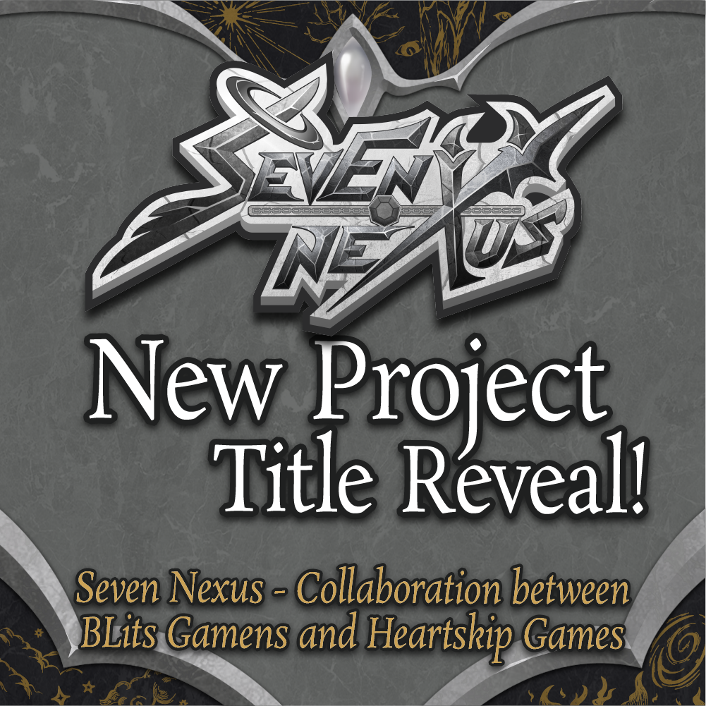 New Project Title Reveal – Seven Nexus!